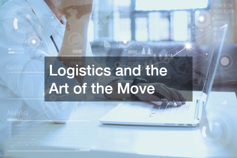 Logistics and the Art of the Move