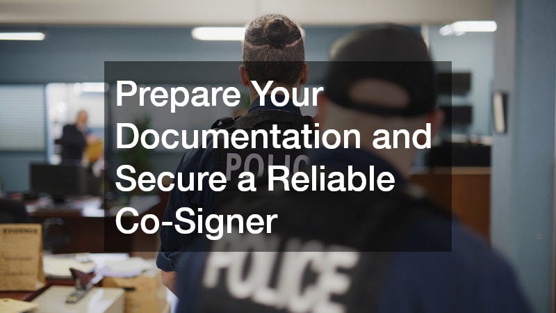 Prepare Your Documentation and Secure a Reliable Co-Signer