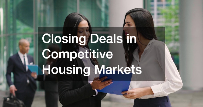 Closing Deals in Competitive Housing Markets