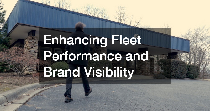 Enhancing Fleet Performance and Brand Visibility