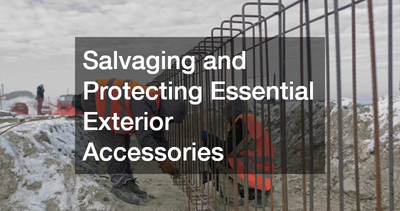 Salvaging and Protecting Essential Exterior Accessories