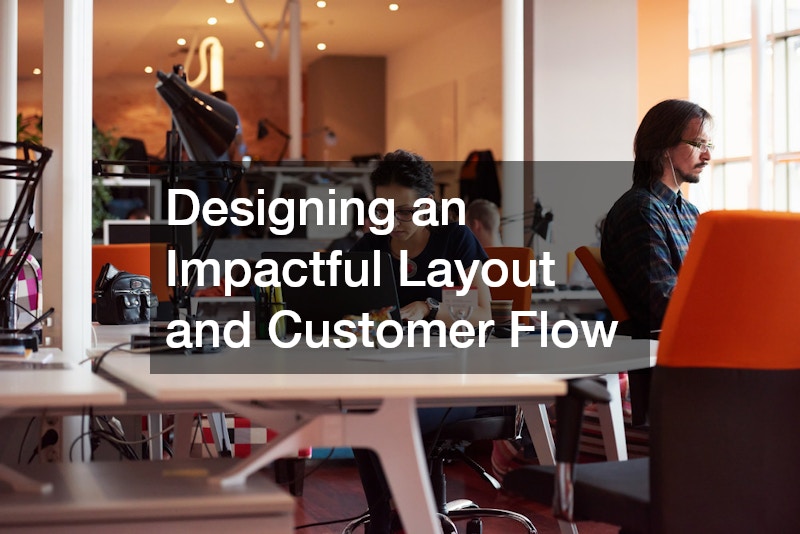 Designing an Impactful Layout and Customer Flow