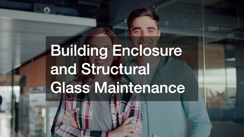 Building Enclosure and Structural Glass Maintenance