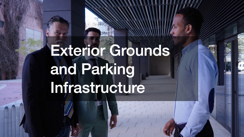 Exterior Grounds and Parking Infrastructure