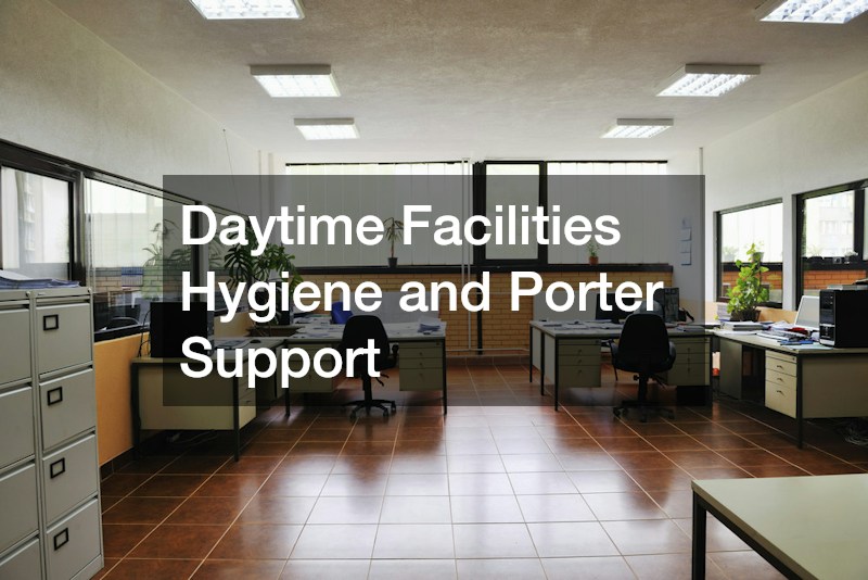 Daytime Facilities Hygiene and Porter Support