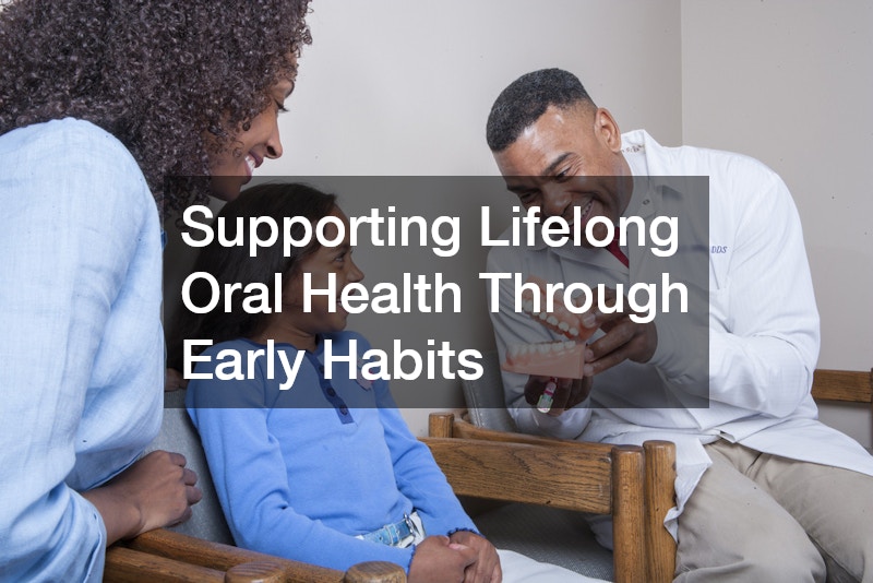 Supporting Lifelong Oral Health Through Early Habits