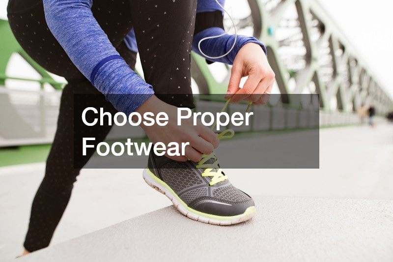 Choose Proper Footwear