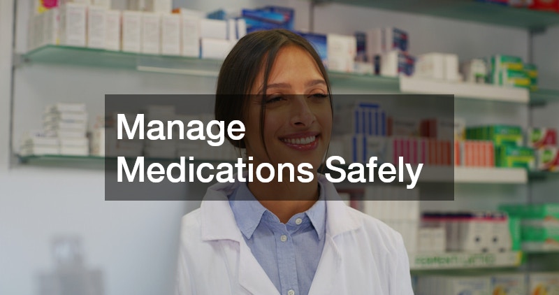 Manage Medications Safely