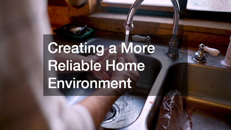Creating a More Reliable Home Environment