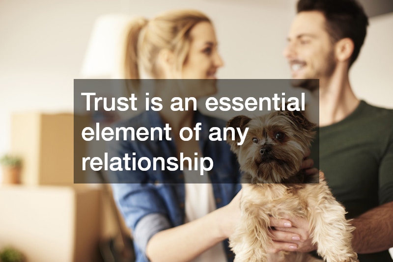 Trust is an essential element of any relationship