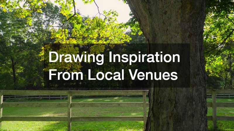 Drawing Inspiration From Local Venues