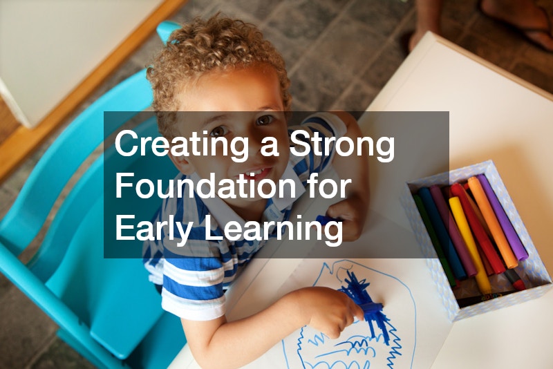 Creating a Strong Foundation for Early Learning