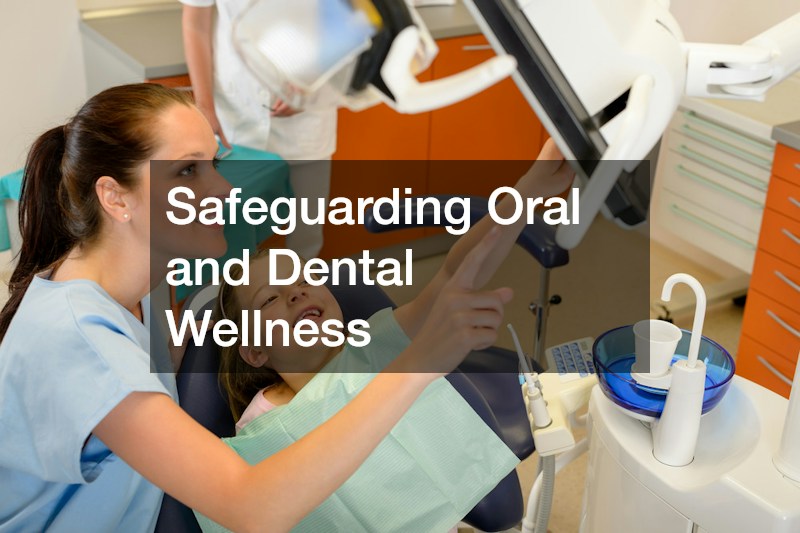 Safeguarding Oral and Dental Wellness