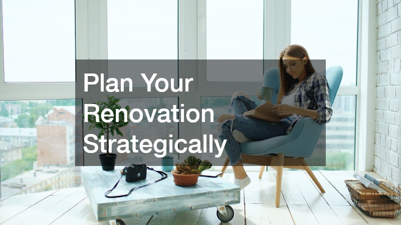 Plan Your Renovation Strategically