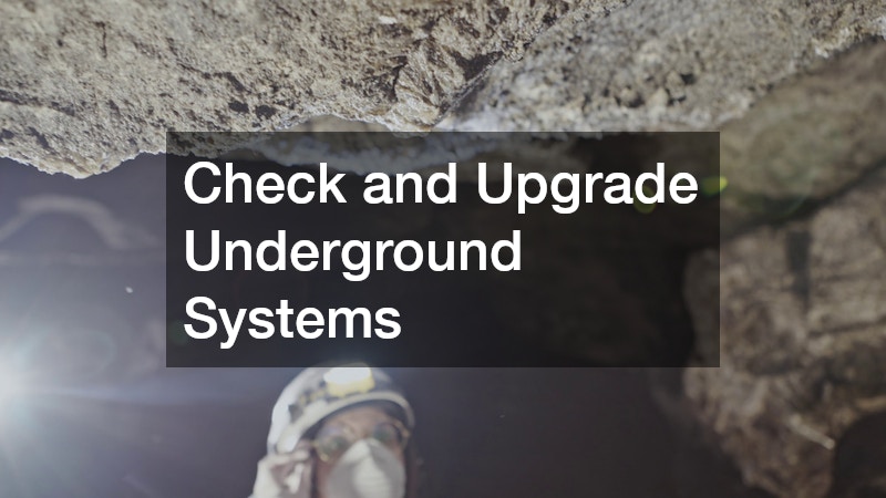 Check and Upgrade Underground Systems
