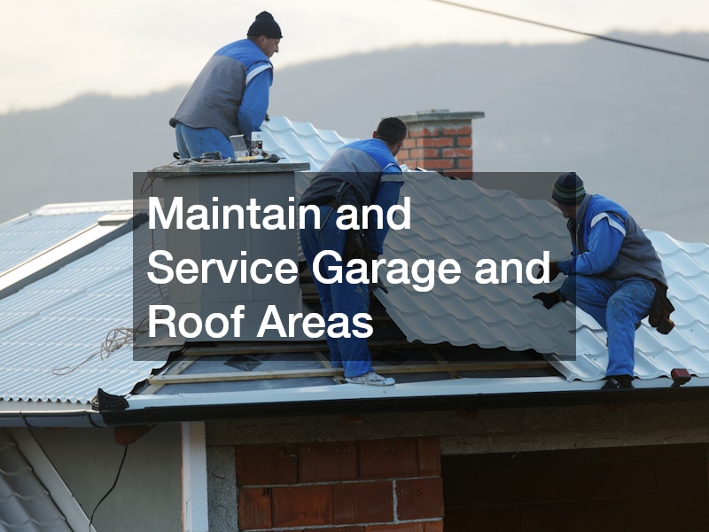 Maintain and Service Garage and Roof Areas