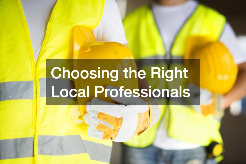 Choosing the Right Local Professionals