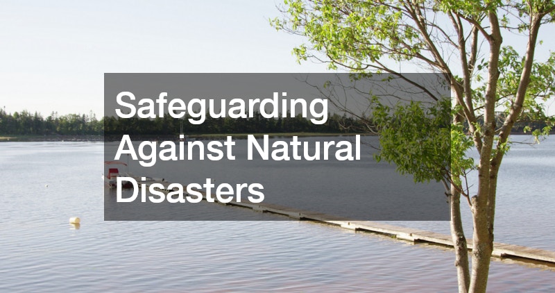 Safeguarding Against Natural Disasters