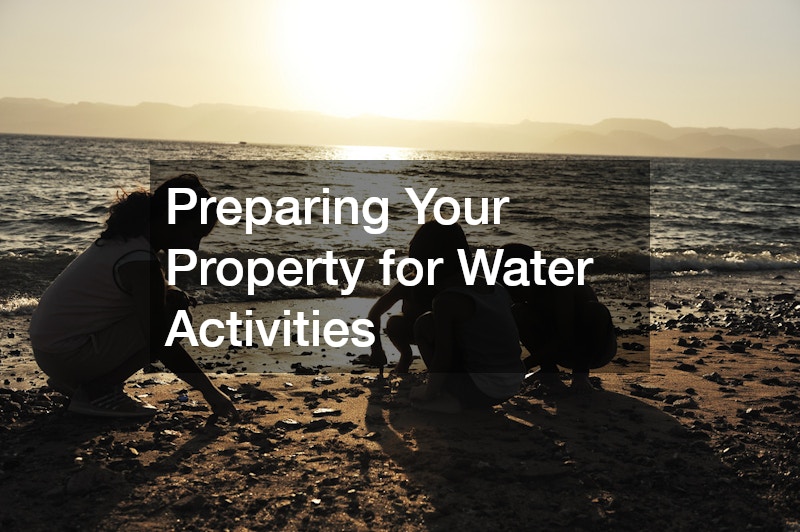 Preparing Your Property for Water Activities