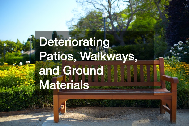 Deteriorating Patios, Walkways, and Ground Materials