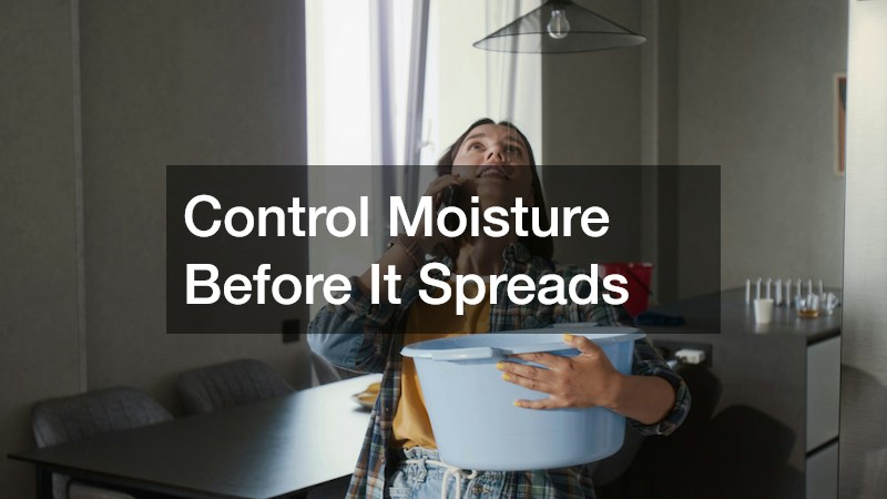 Control Moisture Before It Spreads
