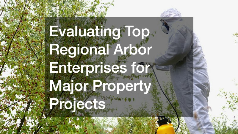 Evaluating Top Regional Arbor Enterprises for Major Property Projects