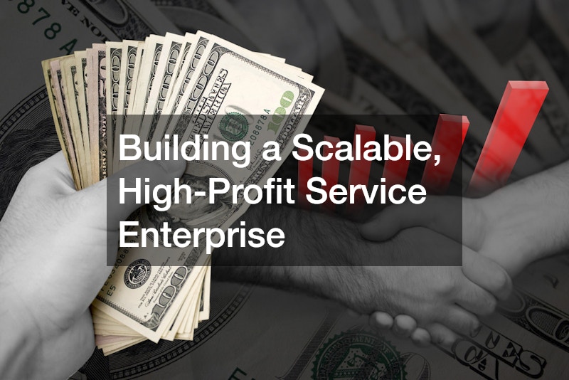 Building a Scalable, High-Profit Service Enterprise