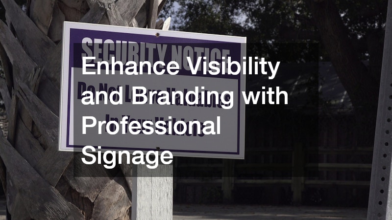 Enhance Visibility and Branding with Professional Signage