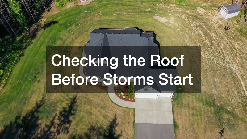 Checking the Roof Before Storms Start