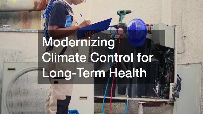 Modernizing Climate Control for Long-Term Health