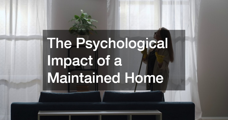 The Psychological Impact of a Maintained Home