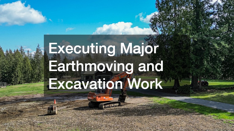Executing Major Earthmoving and Excavation Work