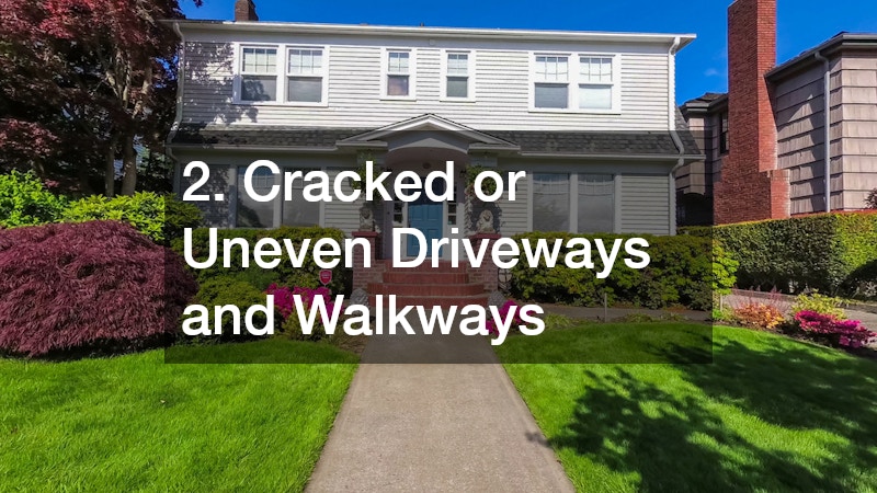 2. Cracked or Uneven Driveways and Walkways