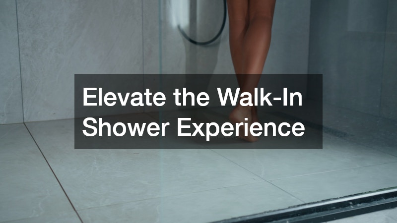 Elevate the Walk-In Shower Experience
