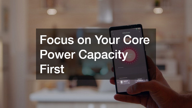 Focus on Your Core Power Capacity First