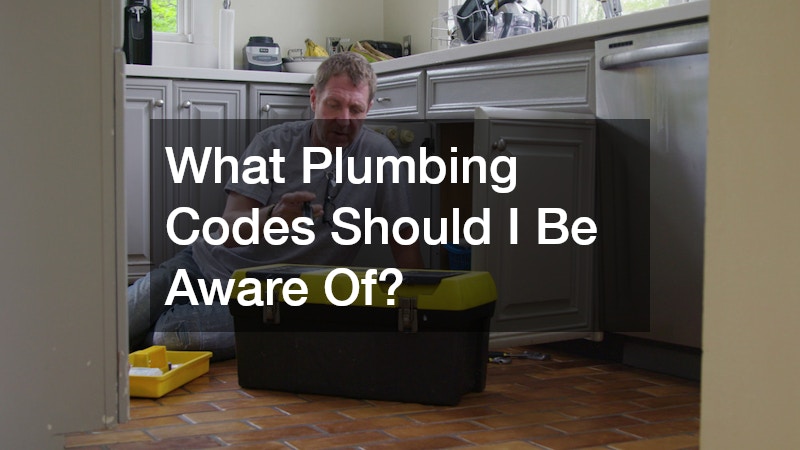 What Plumbing Codes Should I Be Aware Of?
