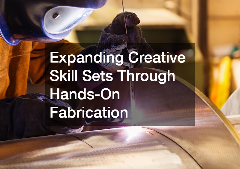 Expanding Creative Skill Sets Through Hands-On Fabrication