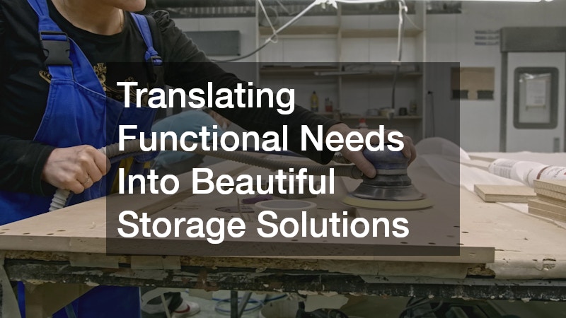 Translating Functional Needs Into Beautiful Storage Solutions