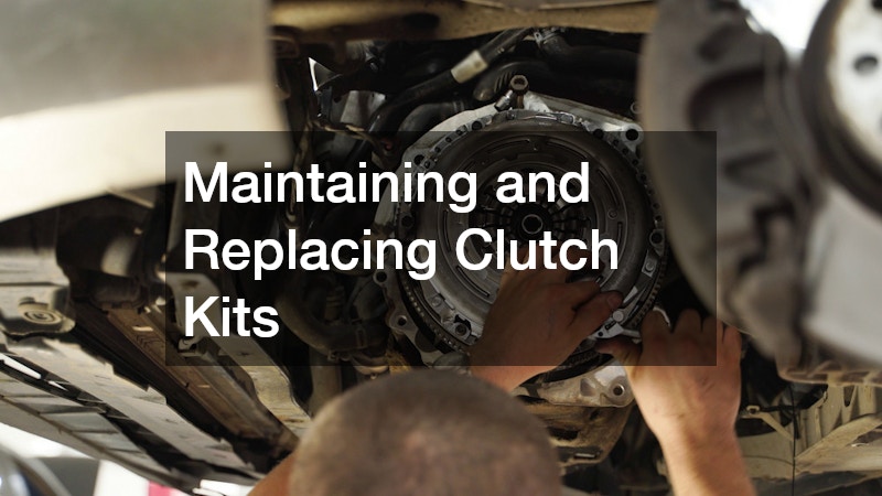 Maintaining and Replacing Clutch Kits