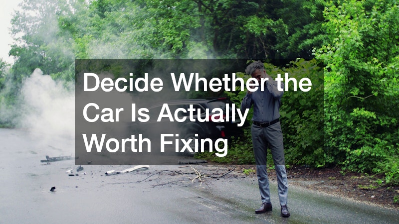 Decide Whether the Car Is Actually Worth Fixing