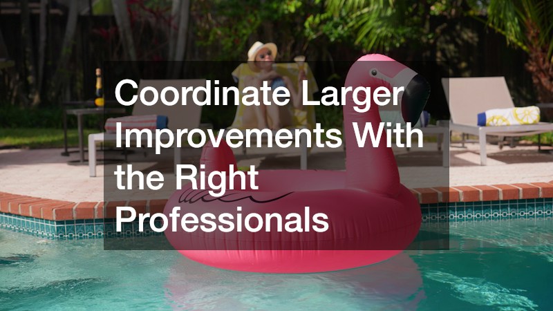 Coordinate Larger Improvements With the Right Professionals