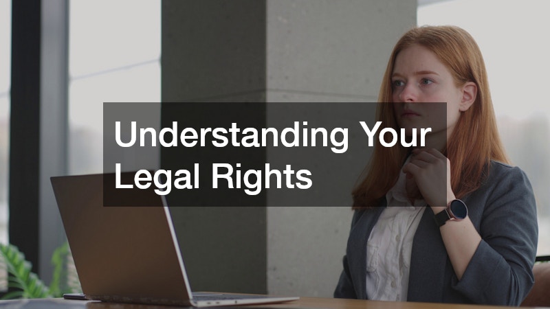 Understanding Your Legal Rights