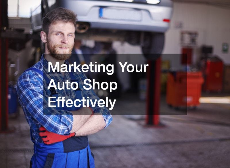 Marketing Your Auto Shop Effectively