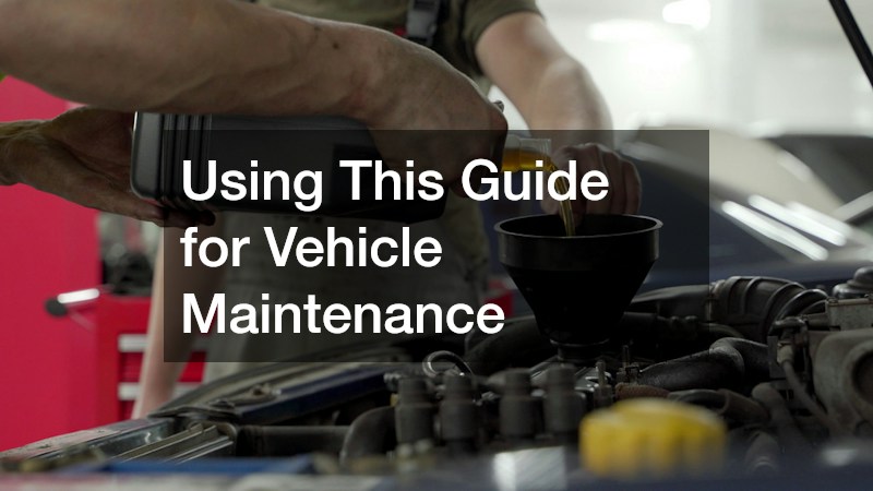 Using This Guide for Vehicle Maintenance