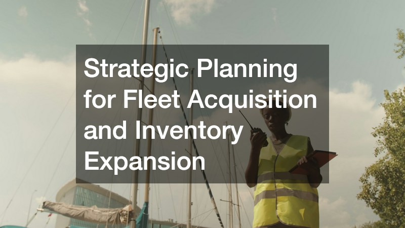 Strategic Planning for Fleet Acquisition and Inventory Expansion