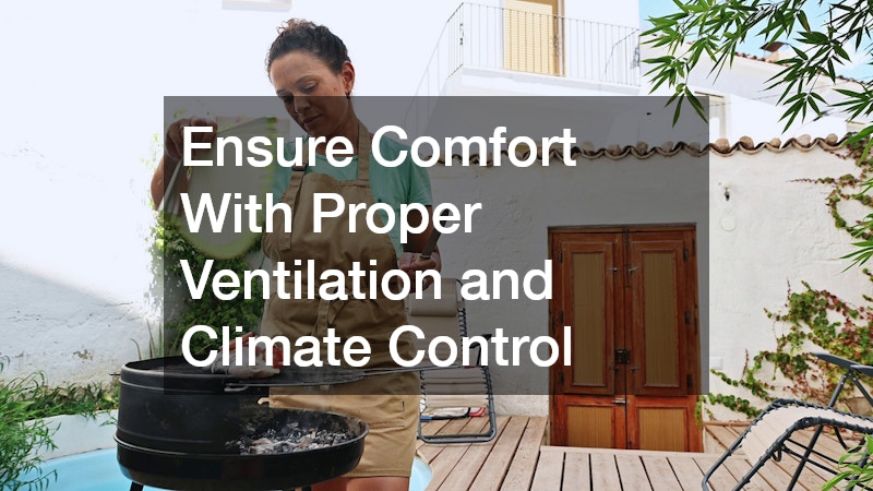 Ensure Comfort With Proper Ventilation and Climate Control