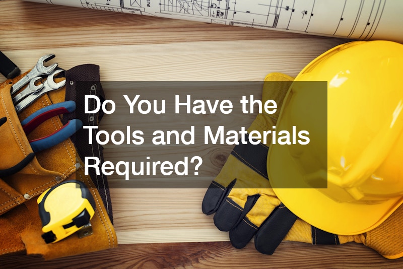 Do You Have the Tools and Materials Required?
