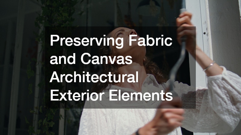 Preserving Fabric and Canvas Architectural Exterior Elements