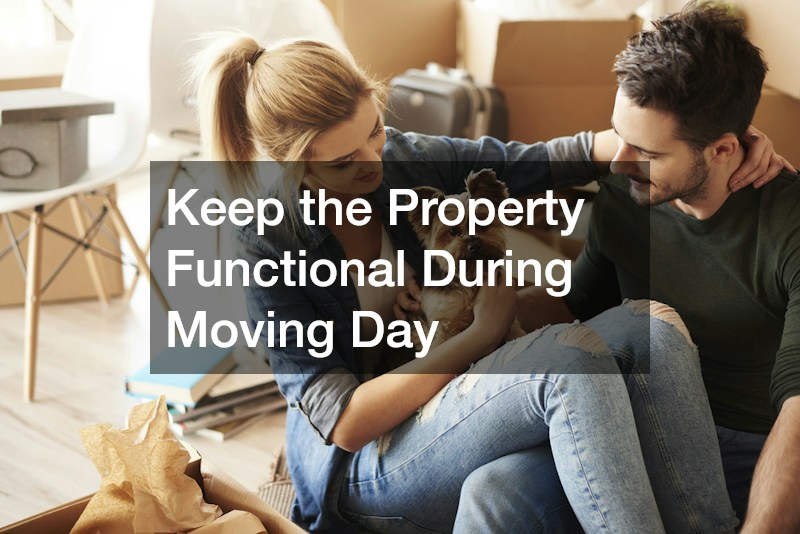 Keep the Property Functional During Moving Day