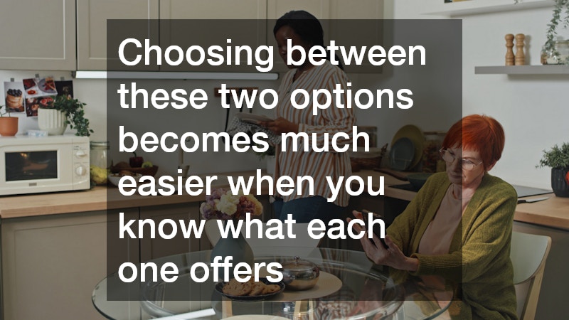 Choosing between these two options becomes much easier when you know what each one offers